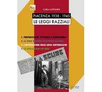 Piacenza 1938-1945. Le leggi razziali - 2010 - Scritture