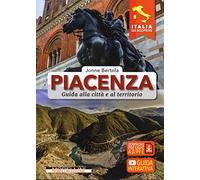 Piacenza. Guida alla città e al territorio