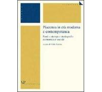 Piacenza in età moderna e contemporanea. Fonti a stampa e storiografia economica e sociale