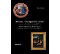 Piacenzia, è terra di passo come Fiorenza. Il Tondo di Botticelli e la Madonna dei fusi ambasciatori piacentini d'arte e cultura in Giappone