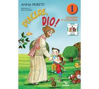Piacere, Dio! Quaderno di catechismo (Vol. 1)