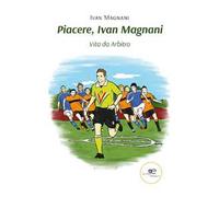 Piacere, Ivan Magnani. Vita da Arbitro