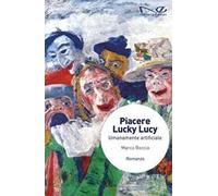 Piacere Lucky Lucy. Umanamente artificiale