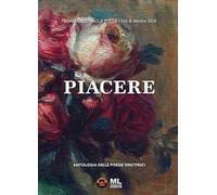 Piacere. Premio Nazionale di poesia Città di Mestre 2024. Antologia delle poesie vincitrici