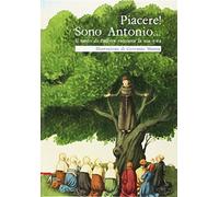 Piacere! Sono Antonio. Il santo di Padova racconta la sua vita