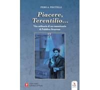 «Piacere, Terentilio...». Vita ordinaria di un commissario di Pubblica Sicurezza