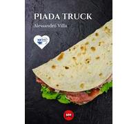Piada truck. Storie di ordinaria piadinosità