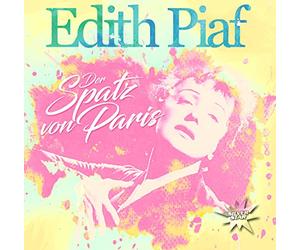 PIAF, EDITH - DER SPATZ VON PARIS