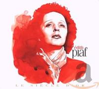PIAF, EDITH - LE SIECLE D'OR