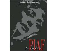 Piaf. Passione e arte. Ediz. illustrata