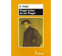 Piaget antes de ser Piaget