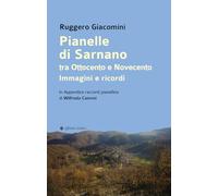 Pianelle di Sarnano tra Ottocento e Novecento. Immagini e ricordi. . In Appendice racconti pianellesi di Wilfredo Caimmi