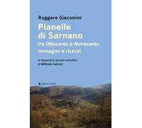 Pianelle di Sarnano tra Ottocento e Novecento. Immagini e ricordi. . In Appendice racconti pianellesi di Wilfredo Caimmi