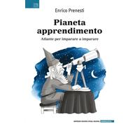 Pianeta apprendimento. Atlante per imparare a imparare - 2020 - E