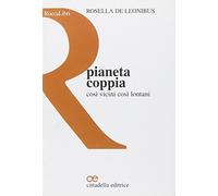 Pianeta coppia. Così vicini così lontani