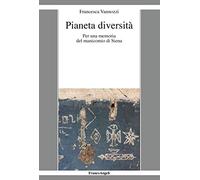 Pianeta diversità. Per una memoria del manicomio di Siena