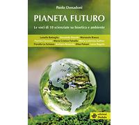 Pianeta futuro. Le voci di 10 scienziate su bioetica e ambiente