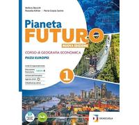 Pianeta futuro. Per gli Istituti Tecnici Economici. Per le Scuole superiori. Nuova ediz. Con e-book. Con espansione online (Vol. 1)