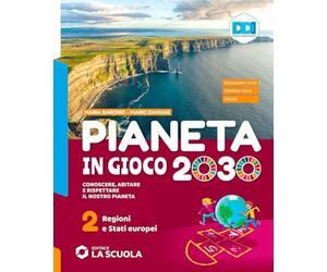 Pianeta in gioco 2030. Conoscere, abitare e rispettare il nostro pianeta. Geografia. Con Atlante. Per la Scuola media. Con e-book. Con espansione online. Regioni e stati europei (Vol. 2)