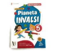 Pianeta INVALSI. Matematica. Per la Scuola elementare. Ediz. per la scuola (Vol. 5)