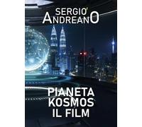 Pianeta Kosmos Il Film - Sergio Andreano