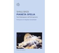 Pianeta Ofelia. Fare Shakespeare nell'Antropocene