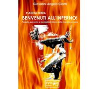 Pianeta Terra Benvenuti All’inferno Passato, Presente e (probabile) Futuro Dell