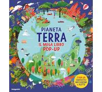 Pianeta Terra. Il mega libro pop-up. Ediz. a colori
