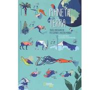 Pianeta terra. Tavole infografiche per scoprire il nostro mondo