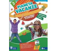 Pianeta vacanze. Matematica e scienze. Per la Scuola secondaria di primo grado (Vol. 2)