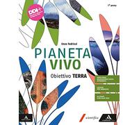 Pianeta vivo. Obiettivo. Per le Scuole superiori. Con e-book. Con espansione online (Vol. 1)