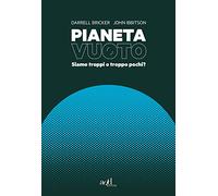Pianeta vuoto. Siamo troppi o troppo pochi?