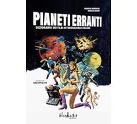 Pianeti Erranti. Dizionario Dei Film Di Fantascienza Italiani - - 2024