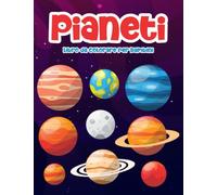Pianeti Libro da Colorare per Bambini: Un Super Libro da Colorare con 80 Pagine di Disegni di Sistema Solare e Spazio Carini per Bambini da 4 a 8 Anni: Un Grande Regalo per Ragazze e Ragazzi