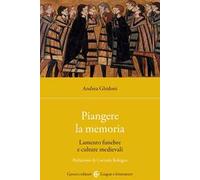 Piangere la memoria. Lamento funebre e culture medievali