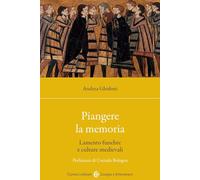 Piangere la memoria. Lamento funebre e culture medievali