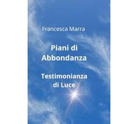 Piani di Abbondanza - Testimonianza di Luce: 3