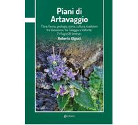 Piani di Artavaggio. Flora, Fauna, geologia, storia, cultura, tradizioni tra Val