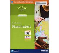 Piani futuri. Con Tra scuola e lavoro. Con Cittadini digitali. Per il primo biennio delle Scuole superiori. Con ebook. Con espansione online