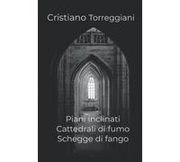 Piani inclinati Cattedrali di fumo Schegge di fango