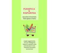 Pianifica e Risparmia: Blister di Liste Spese e Menu Settimanali per 3 Mesi di Economia Domestica: Scegli Saggiamente, Vive con Intelligenza: Risparmi ... e Sicurezza Economica! In formato A5