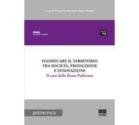 Pianificare il territorio tra società, produzione e innovazione
