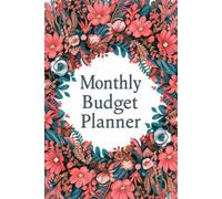Pianificatore mensile del budget: monitoraggio delle spese e delle bollette, monitoraggio del risparmio e del reddito, diario finanziario domestico non datato, design con copertina a tema floreale