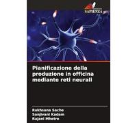 Pianificazione della produzione in officina mediante reti neurali