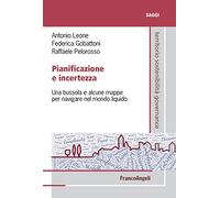 Pianificazione e incertezza. Una bussola e alcune mappe per navigare nel mondo liquido