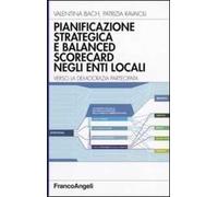 Pianificazione strategica e balanced scorecard negli enti locali. Verso la democrazia partecipata