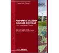 Pianificazione urbanistica e valutazione ambientale. Nuove metodologie per l'efficacia