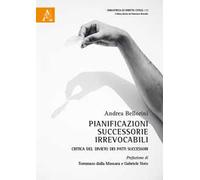 Pianificazioni successorie irrevocabili. Critica del divieto dei patti successori