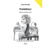 PIANIMALI. Album a quattro mani