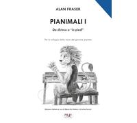 Pianimali. Manuale dello Studente: Volume I. Da disteso a "in piedi"